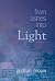 From Ashes Into Light