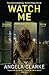 Watch Me by Angela      Clarke