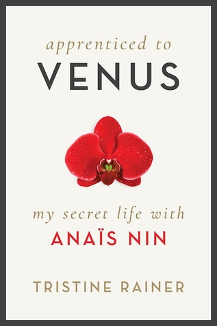 Apprenticed to Venus: My Secret Life with Anaïs Nin (Hardcover)