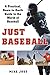 Just Baseball by Mike Just