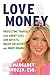 Love & Money: Protecting Yourself from Angry Exes, Con Artists, Wacky Relatives and Inner Demons