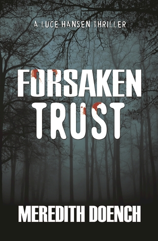 Forsaken Trust (Luce Hansen Thriller, #2)