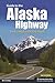 Guide to the Alaska Highway: Your Complete Driving Guide (Nature’s Scenic Drives)