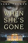 When She's Gone by Jane    Palmer