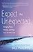 Expect the Unexpected by Bill Philipps