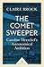The Comet Sweeper (Icon Science): Caroline Herschel's Astronomical Ambition