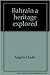 Bahrain: A Heritage Explored