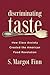 Discriminating Taste: How Class Anxiety Created the American Food Revolution