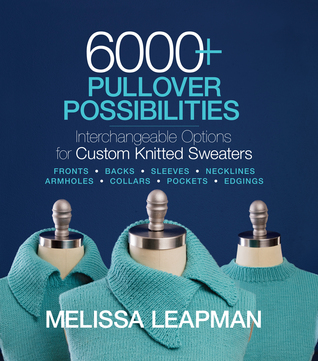6000+ Pullover Possibilities: Interchangeable Options for Custom Knitted Sweaters (Hardcover)