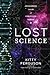 Lost Science: Astonishing Tales of Forgotten Genius