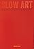 Slow Art: The Experience of Looking, Sacred Images to James Turrell