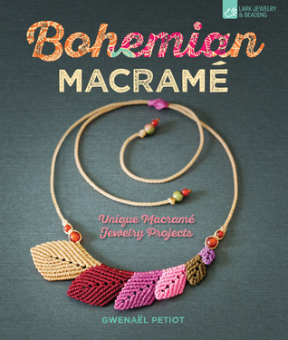 Bohemian Macramé: Unique Macramé Jewelry Projects (Paperback)