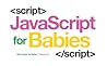 Javascript for Babies (Code Babies)