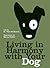 Living in Harmony with Your Dog