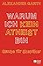 Warum ich kein Atheist bin: Glaube für Skeptiker (German Edition)