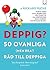 Deppig? 50 ovanliga (men bra!) råd till deppiga by Rickard Fuchs