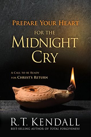 Prepare Your Heart for the Midnight Cry: A Call to be Ready for Christ's Return (Kindle Edition)