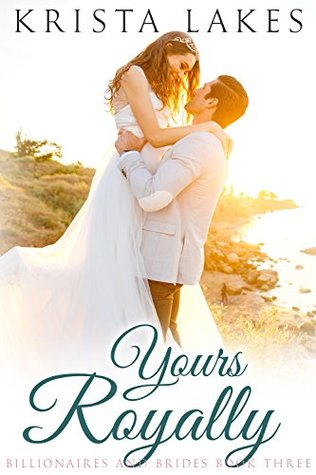Yours Royally (Billionaires and Brides, #3)