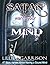 Satan Wants Your Mind: 85 Bible Verses About Satan and Our Mind - 47 Bible Verses About Having a Sound Mind