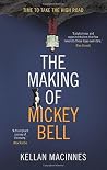 Making of Mickey Bell by Kellan MacInnes