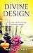 Divine Design: A Guide to R...