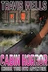 CYOA: Cabin Horror - CHOOSE YOUR OWN STORY - Killer in the Woods Suspense Thriller (Choose Your Own Adventure Book 2)