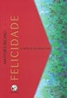 Felicidade: A Prá...