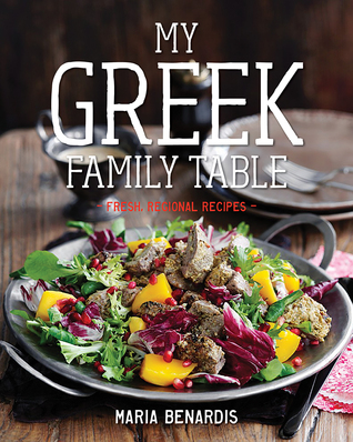 My Greek Family Table: Fresh, Regional Recipes (Hardcover)