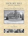 Hickory Hill, McLean, Virginia: A Biography of a House and Those Who Lived There