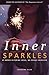 Inner Sparkles: 45 Mood-Altering Ideas, No Drugs Involved. (A book of mind-challenging meditations)