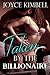 Taken by the Billionaire: A Billionaire Romance Novelette