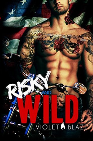 Risky and Wild (Bad Boys MC Trilogy #2)