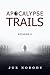 Apocalypse Trails: Episode 2