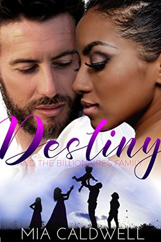 Destiny and the Billionaire's Family (Faith, Love, Hope & Destiny, #4)