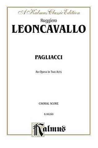 Pagliacci, An Opera in Two Acts: Chorus/Choral Score with Italian and English Text