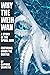 Why the Weirwan? (Orion the...