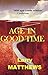 Age in Good Time: Lives and...