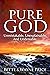 Pure God: Unmistakable, Une...