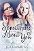 Something About You