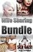 Wife Sharing Bundle: 4 Erotic Short Stories of Wanton Wives who Frolic with Multiple Men