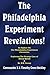The Philadelphia Experiment Revelations!: An Update on The Philadelphia Experiment Chronicles - Exploring The Strange Case of Alfred Bielek & Dr. M.K. Jessup