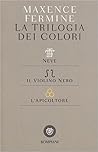 La trilogia dei colori by Maxence Fermine