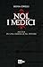 Noi, i Medici. Ascesa di un...