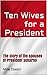 Ten Wives for a President: ...
