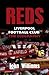 Reds: Liverpool Football Club - The Biography