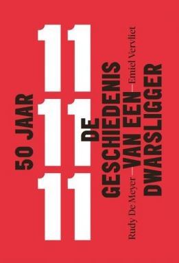 50 jaar 11.11.11. De geschiedenis van een dwarsligger