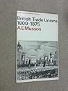British Trade Unions 1800 - 1875