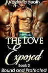 The Love Exposed (Bound and Protected, #2)