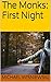 The Monks: First Night
