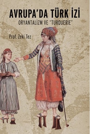 Avrupa'da Türk İzi - Oryantalizm ve Turquerie